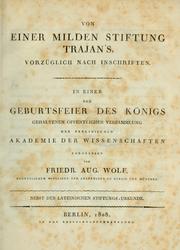 Cover of: Von einer milden Stiftung Trajan's, vorzüglich nach Inschriften by Friedrich August Wolf