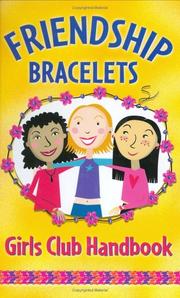Cover of: Friendship Bracelets: Girls Club Handbook  by 