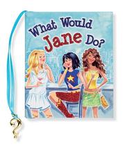 Cover of: What Would Jane Do? by Heather Zschock, Heather Zschock