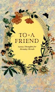 Cover of: To a friend: sunny thoughts for Monday moods