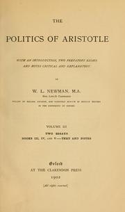 Cover of: The Politics of Aristotle: with an introd., two prefatory essays and notes critical and explanatory, by W.L. Newman
