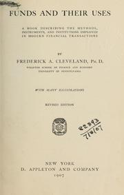 Cover of: Funds and their uses by Cleveland, Frederick Albert