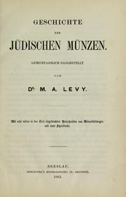 Cover of: Geschichte der jüdischen Münzen: Gemeinfasslich dargestellt von M.A. Levy