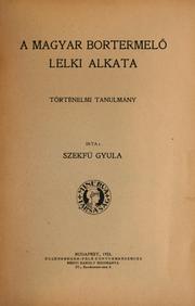 A magyar bortermelő lelki alkata by Gyula Szekfű