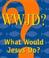 Cover of: What Would Jesus Do? (Charming Petite Series)