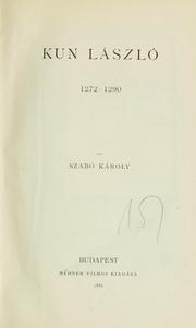 Cover of: Kun László, 1272-1290 by Károly Szabó