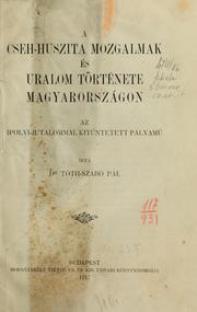 Cover of: A cseh-huszita mozgalmak és uralom története Magyarországon