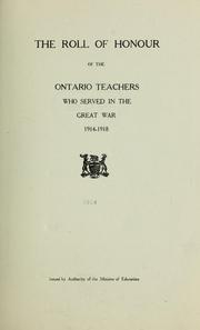 Cover of: The roll of honour of the Ontario teachers who served in the Great war 1914-1918
