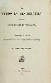 Cover of: Der Mythos bei den Hebräern und seine geschichtliche Entwickelung by Ignác Goldziher