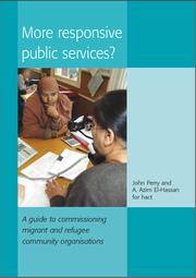 Cover of: More responsive public services?: A guide to commissioning migrant and refugee community organisations