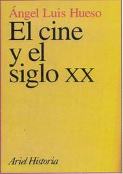 El cine y el siglo XX by Ángel Luis Hueso