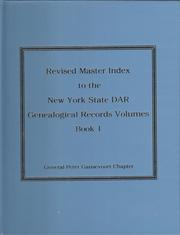 Cover of: Revised Master Index to the New York State DAR Genealogical Records Volumes Book 1: General Peter Ganesvoort Chapter