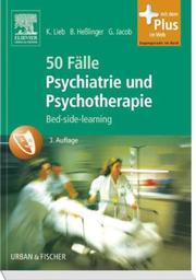 50 Fälle Psychiatrie und Psychotherapie by Klaus Lieb, Bernd Heßlinger, Gitta Jacob