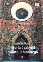 Historia i zabytki powiatu lubińskiego by Henryk Rusewicz