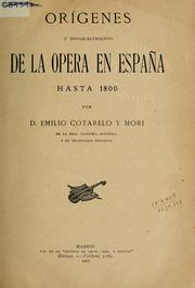 Cover of: Orígenes y establecimiento de la opera en España hasta 1800 by Emilio Cotarelo y Mori