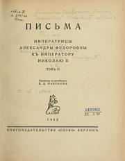 Cover of: Pisʹma imperatrit͡sy Aleksandry Fedorovny k imperatoru Nikolai͡u II