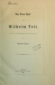 Cover of: Das Urner Spiel vom Wilhelm Tell: nach der Originalausgabe neu herausgegeben ...