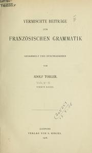 Cover of: Vermischte Beiträge zur Französischen Grammatik, gesammelt, durchgesehen und vermehrt