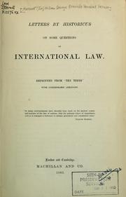 Cover of: Letters by Historicus on some questions of international law: reprinted from 'The Times' with considerable additions