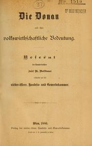 Cover of: Die Donau und ihre volkswirthschaftliche Bedeutung: Referat erstattet an die nieder-österr. Handels- und Gewerbekammer