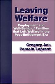 Cover of: Leaving Welfare: Employment And Well-being Of Families That Left Welfare In The Post-Entitlement Era