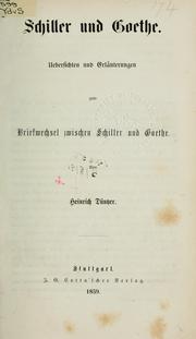 Cover of: Schiller und Goethe: Uebersichten und Erläuterungen zum Briefwechsel zwischen Schiller und Goethe
