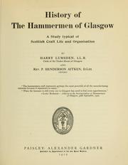 Cover of: History of the Hammermen of Glasgow: a study typical of Scottish craft life and organisation