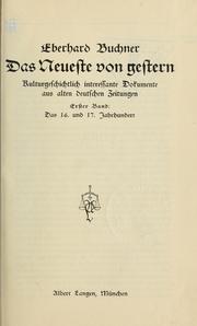 Cover of: Das Neueste von gestern, kulturgeschichtlich interessante Dokumente aus alten deutschen Zeitungen