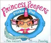 Cover of: Princess Peepers Picks a Pet by 