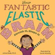 Cover of: Your Fantastic, Elastic Brain: Stretch It, Shape It