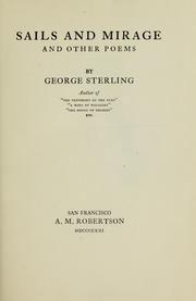 Cover of: Sails and mirage, and other poems by George Sterling