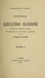 Cover of: Difesa di Alessandro macedone, divisa in tre dialoghi con appendice di altri scritti tassoniani: A cura di Giorgio Rossi
