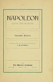 Napoleon, lover and husband by Frédéric Masson