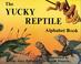 Cover of: The yucky reptile alphabet book