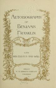 Cover of: Autobiography of Benjamin Franklin with his essays and will