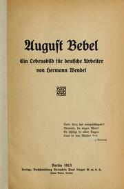 Cover of: August Bebel: ein Lebensbild für deutsche Arbeiter