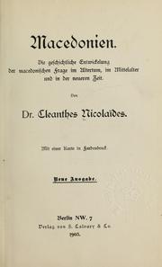 Cover of: Macedonien: Die geschichtliche Entwickelung der macedonischen Frage im Altertum, im Mittelalter und in der neueren Zeit