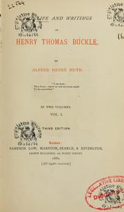 Cover of: The life and writings of Henry Thomas Buckle