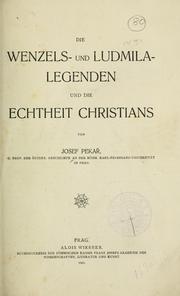 Die Wenzels- und Ludmila-Legenden und die Echtheit Christians by Josef Pekař