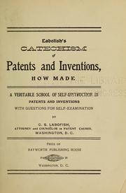 Cover of: Catechism of patents and inventions, how made... | C. S. Labaofish