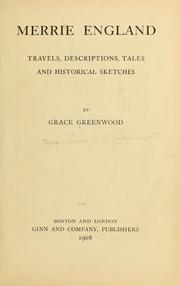 Cover of: Merrie England: travels, descriptions, tales and historical sketches