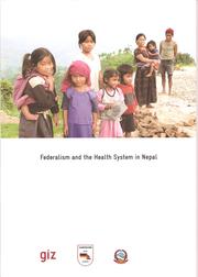 Cover of: Federalism and the health system in Nepal by 