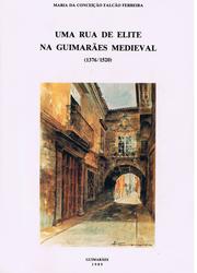 Uma rua de elite na Guimarães medieval (1376-1520) by Maria da Conceição Falcão Ferreira