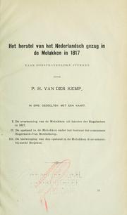 Cover of: Het herstel van het Nederlandsch gezag in de Molukken in 1817: Naar oorspronkelijke stukken door P.H. van der Kemp