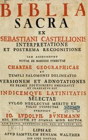 Cover of: Biblia sacra ex Sebastiani Castellionis interpretatione et postrema recognitione: jam accesserunt notae ... versionem et adnotationes ex primis editionibus emendavit et praefatusest indicemque Latinitatis ...