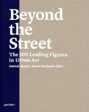 Cover of: Beyond the street: the 100 leading figures in urban art