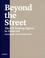 Cover of: Beyond the street