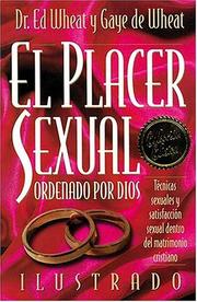 Cover of: El Placer Sexual Ordenado Por Dios by Gaye De Wheat, Ed Wheat