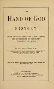 Cover of: The hand of God in history, or, Divine providence illustrated in    the extension and establishment of Christianity throughout the world