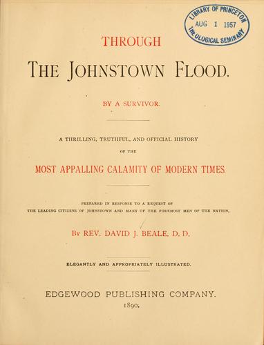 Through the Johnstown flood by David J. Beale